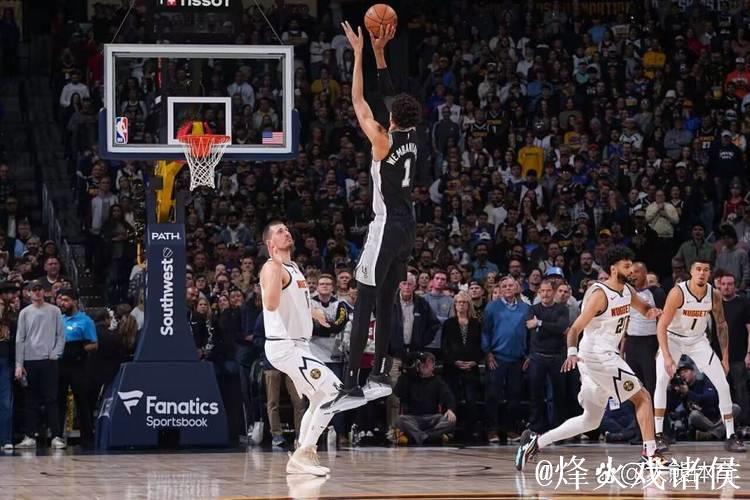 文班亚马35+18力压约基奇41+18 马刺击败掘金 国王拿下灰熊